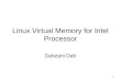 1 Linux Virtual Memory for Intel Processor Debzani Deb