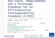 Use Cases, Requirements and a Prototype Standard for an ITS/Simulation Interoperability Standard (I/SIS) Dick Stottler Brian Spaulding stottler@stottlerhenke.comstottler@stottlerhenke.com