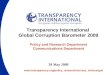 Www.transparency.org/policy_research/surveys_indices/gcb Transparency International Global Corruption Barometer 2009 Policy and Research Department Communications