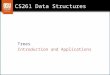 CS261 Data Structures Trees Introduction and Applications