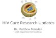 HIV Cure Research Updates Dr. Matthew Marsden UCLA Department of Medicine