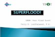1000+ Year Flood Event Terry D. Leatherwood, P.E