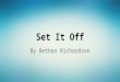 Set It Off By Bethan Richardson. Introduction Set It Off are an American pop punk band based in Florida, America. Things I liked- ●The use of colours
