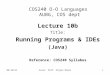 10/10/2015Assoc. Prof. Stoyan Bonev1 COS240 O-O Languages AUBG, COS dept Lecture 10b Title: Running Programs & IDEs (Java) Reference: COS240 Syllabus
