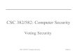 CSC 382/582: Computer SecuritySlide #1 CSC 382/582: Computer Security Voting Security