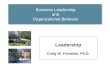 Business Leadership and Organizational Behavior Leadership Craig W. Fontaine, Ph.D