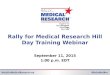 Rally for Medical Research Hill Day Training Webinar September 11, 2015 1:00 p.m. EDT