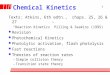 1 Chemical Kinetics Texts: Atkins, 6th edtn., chaps. 25, 26 & 27 “Reaction Kinetics” Pilling & Seakins (1995) l Revision l Photochemical Kinetics l Photolytic