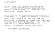LECTURE 3 CHAPTER 5: CLASSICAL METHODS OF ANALYTICAL CHEMISTRY: TITRIMETRIC METHODS OF ANALYSIS CO4: ABILITY TO DIFFERENTIATE VARIOUS USED OF COMPLEXATION,