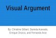 Visual Argument By: Christine Gilbert, Daniela Acevedo, Enrique Orozco, and Fernando Arce