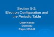 Section 5-2: Electron Configuration and the Periodic Table Coach Kelsoe Chemistry Pages 138-149