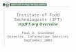 Institute of Food Technologists (IFT) myIFT.org Overview Paul D. Grassman Director, Information Services September 2003