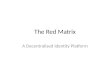 The Red Matrix A Decentralised Identity Platform