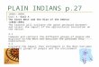 PLAIN INDIANS p.27 1860s-1890s Goal 4: Goal 4 The Great West and the Rise of the Debtor (1860-1896) The learner will evaluate the great westward movement