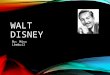 WALT DISNEY By: Miss Lemkuil. WALT DISNEY WAS REJECTED FOR HIS ORIGINAL CARTOONS His first cartoon series left him bankrupt. Walt was fired by an editor