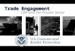 Trade Engagement CBP and the Private Sector. 2 $2,000,000,000,000 Trade facilitated by CBP during FY 2010