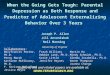When the Going Gets Tough: Parental Depression as Both Response and Predictor of Adolescent Externalizing Behavior Over 3 Years Joseph P. Allen Jill Antonishak