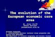 The evolution of the European economic core area Economic Geography I. International Business bachelor study programme (BA) Spring term 2014/2015. CUB