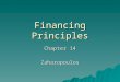 Financing Principles Chapter 14 Zaharopoulos. 3 Financing Instruments 1. Mortgage 2. Deed of Trust 3. Carryback, Installment, Land Contract, Contract