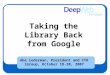 Taking the Library Back from Google Abe Lederman, President and CTO iGroup, October 18-20, 2007