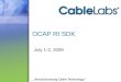 0 OCAP RI SDK July 1-2, 2009. Cable Television Laboratories, Inc. 2009. All Rights Reserved. Proprietary/Confidential. 1 RI SDK Status Current State Released
