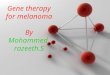 Powerpoint Templates Page 1 Powerpoint Templates Gene therapy for melanoma By Mohammed razeeth.S