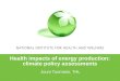 Health impacts of energy production: climate policy assessments Jouni Tuomisto, THL