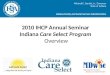 Mitchell E. Daniels, Jr., Governor State of Indiana Indiana Family and Social Services Administration 2010 IHCP Annual Seminar Indiana Care Select Program