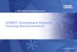 IBM Global Technology Services © 2009 IBM Corporation GSMRT Chargeback Reports Training Documentation