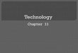 Chapter 11.  Role of technology in human behavior  Effects of technology on daily life  Implications of technology for social work