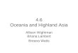 4.6 Oceania and Highland Asia Allison Wightman Briana Lambert Breana Watts