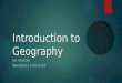 Introduction to Geography MR. PENTZAK INDIVIDUALS & SOCIETIES