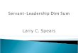 Larry C. Spears.  Servant-Leadership (1977/2002)  On Becoming a Servant-Leader (1996)  Seeker and Servant (1996)  The Power of Servant-Leadership