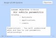 15-1 Design of UAV Systems Air vehicle parametricsc 2002 LM Corporation Lesson objective - to discuss Air vehicle parametrics including … Rationale Applications