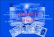IDENTITY THEFT. Illegally obtaining personal information such as name, social security, drivers license, or mothers maiden name, email address, bank/credit