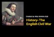 Created by Alice Simkins 8LB. History- The English Civil War Ship Money -Revision -TestTest Charles Wife -RevisionRevision -TestTest William Laud -RevisionRevision