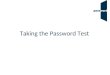 Taking the Password Test. Test Overview not 12 “Can Do” questions (not timed or scored – these questions help us align the Password test to the CEFR,