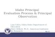 Idaho Principal Evaluation Process & Principal Observation Lisa Colón, Idaho State Department of Education Matt Clifford, Ph.D., American Institutes for