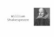 William Shakespeare. The Renaissance Some consider this period a continuation of the culture and achievements before this time. The Renaissance lasted