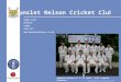Hunslet Nelson CC 1 st Xl 2012 – CYCL Premier Division Gipsy Lane Beeston Leeds LS11 5TT  © Hunslet Nelson Cricket Club 2011