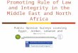 Promoting Rule of Law and Integrity in the Middle East and North Africa Public Opinion Surveys covering Egypt, Jordan, Lebanon and Morocco