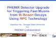 PHENIX Detector Upgrade for Triggering Fast Muons from W-Boson Decays Using RPC Technology Xiaochun He, Georgia State University For PHENIX Collaboration
