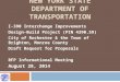 NEW YORK STATE DEPARTMENT OF TRANSPORTATION I-390 Interchange Improvements Design-Build Project (PIN 4390.59) City of Rochester & the Town of Brighton,