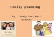 Family planning By : Sandy Sami Mari 0103643. Outline Introduction Definition Type Intervention summary Conclusion Article References