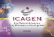 Copyright Icagen, Inc. 2004 – All Rights Reserved Ion Channel Advances Drug Discovery & Development Q12006
