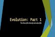 Evolution: Part 1 The driver of the diversity and unity of life