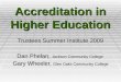 Accreditation in Higher Education Trustees Summer Institute 2009 Dan Phelan, Jackson Community College Gary Wheeler, Glen Oaks Community College