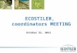 ECOSTILER, coordinators MEETING October 22, 2012