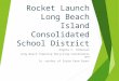 Rocket Launch Long Beach Island Consolidated School District Angela C. Andersen Long Beach Township Recycling Coordinator and Co –author of State Farm