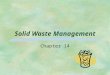 Solid Waste Management Chapter 14 1. Generation (Section 14.2) What is the average per capita MSW generation in the U.S.? A. 1.3 lb/d B. 2.4 lb/d C. 4.6